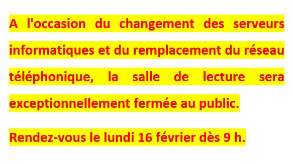 Fermeture exceptionnelle de la salle de lecture, le jeudi 12 février 2026